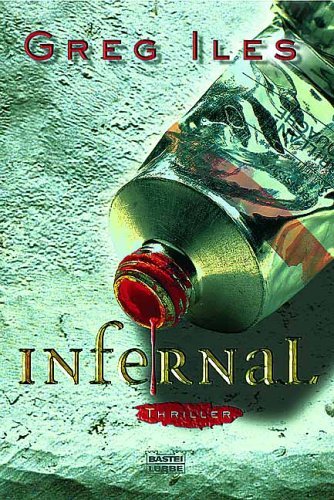 Greg Iles: Infernal (Paperback, deutsch language, Bastei Lübbe)
