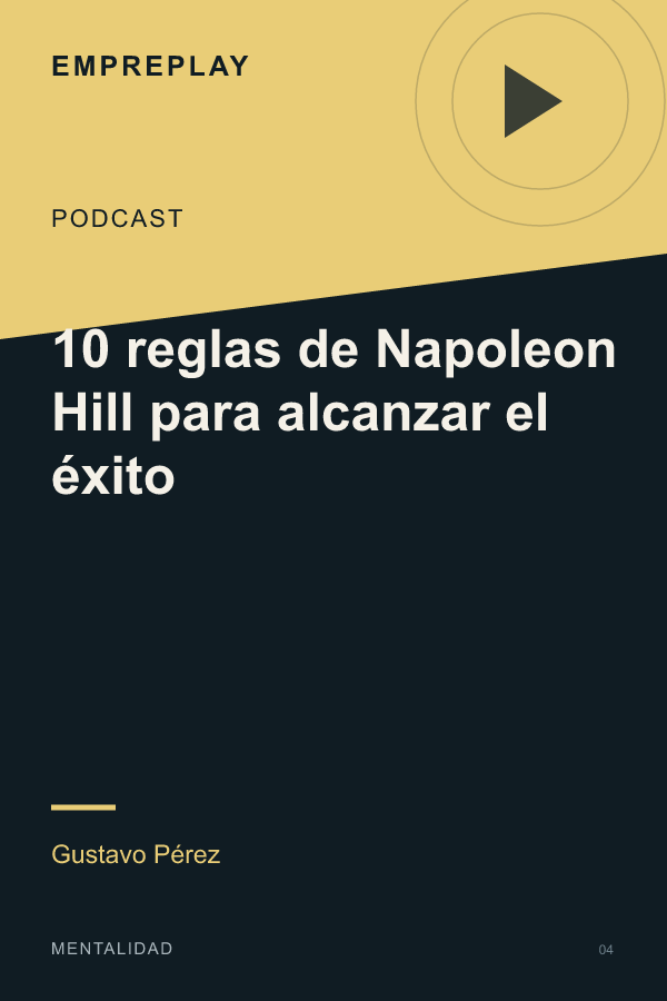10 reglas de Napoleon Hill para alcanzar el éxito