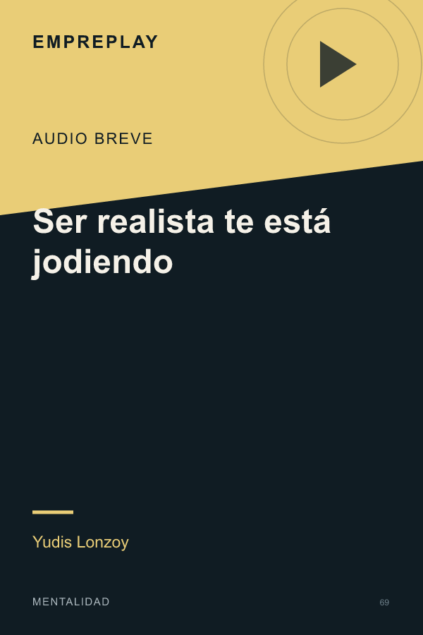 Ser realista te está jodiendo