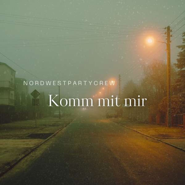 Nordwestpartycrew - Komm mit mir