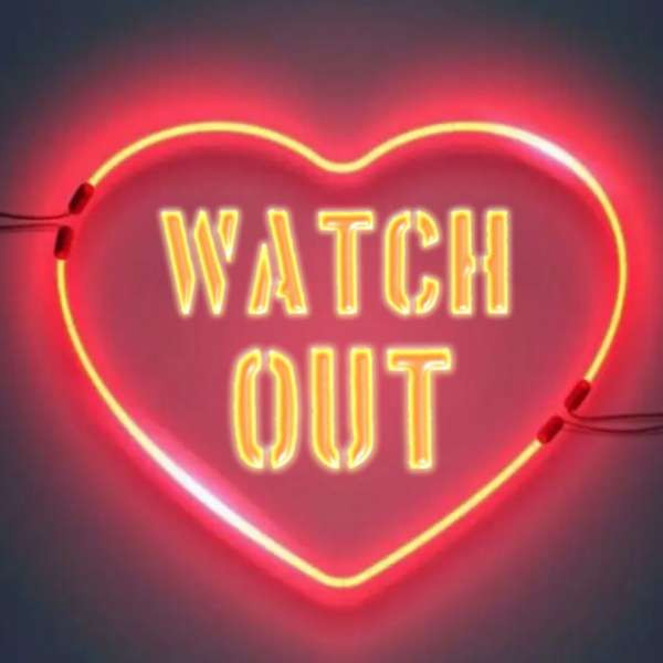Watch out
