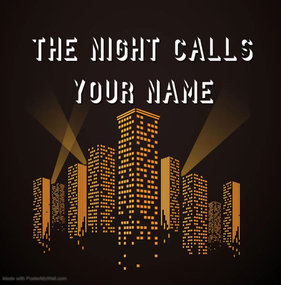 The Night calls your Name