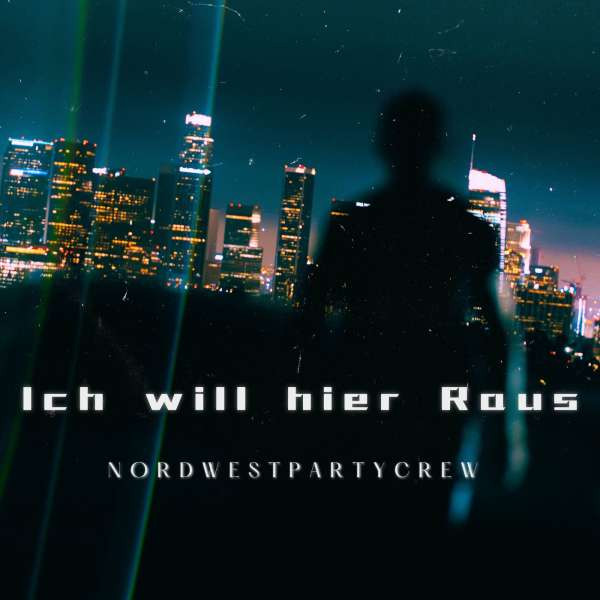 Nordwestpartycrew - Ich will hier Raus
