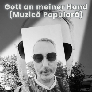 Gott an meiner Hand (Muzică Populară)