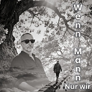 Wenn Mann (Nur wir)