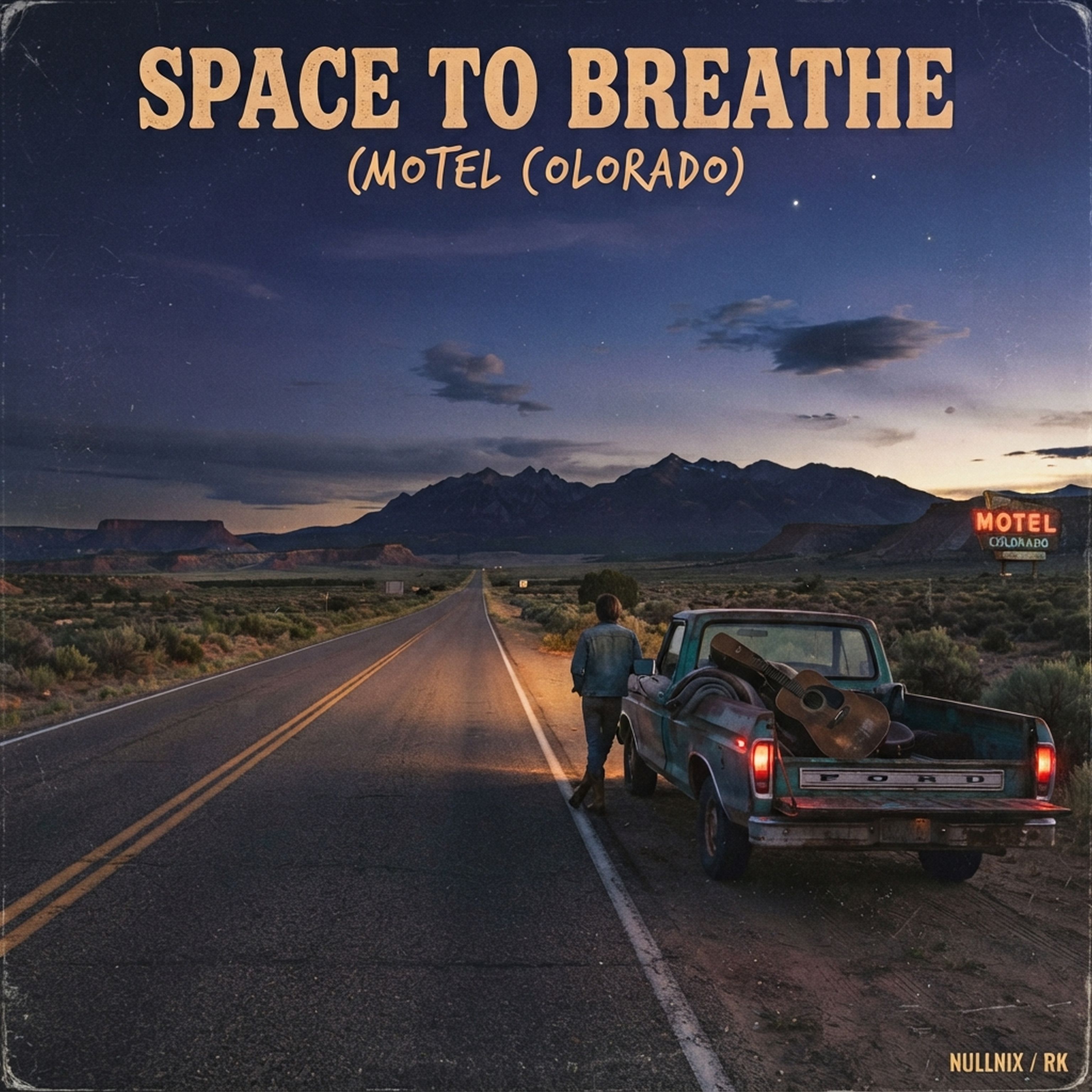 Space To Breathe (Motel Colorado) - Nullnix / RK