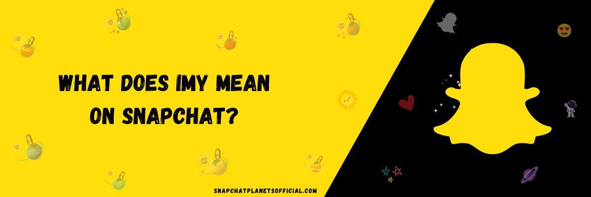 What Does IMY Mean On Snapchat?