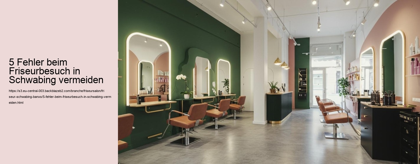 5 Fehler beim Friseurbesuch in Schwabing vermeiden