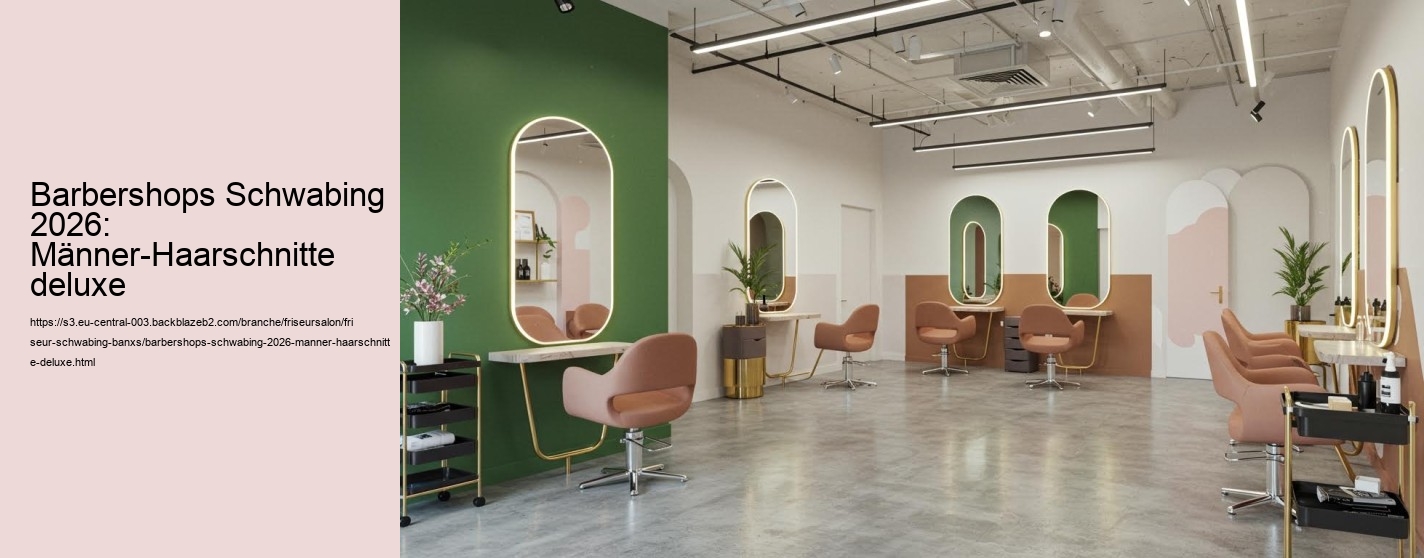 Barbershops Schwabing 2026: Männer-Haarschnitte deluxe