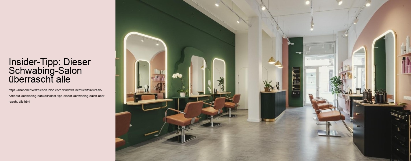 Insider-Tipp: Dieser Schwabing-Salon überrascht alle