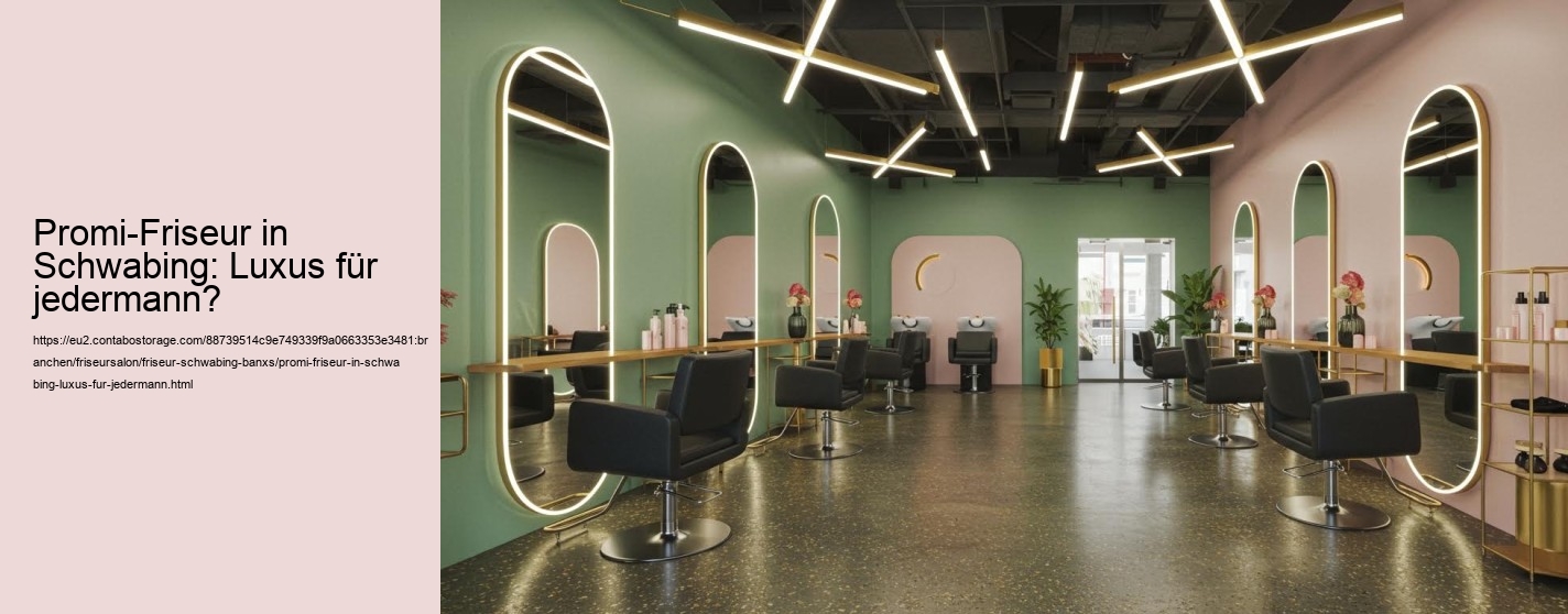 Promi-Friseur in Schwabing: Luxus für jedermann?