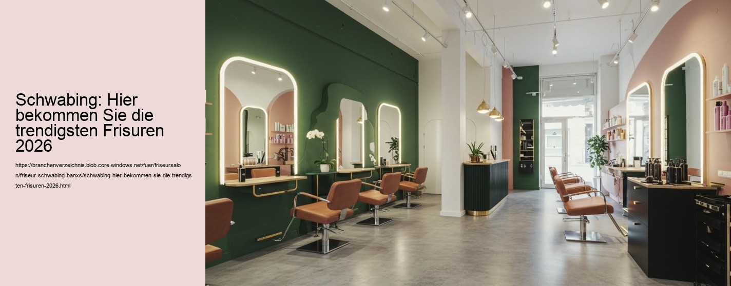 Schwabing: Hier bekommen Sie die trendigsten Frisuren 2026 Schwabing: Hier bekommen Sie die trendigsten Frisuren 2026