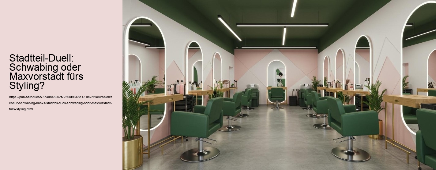 Stadtteil-Duell: Schwabing oder Maxvorstadt fürs Styling?