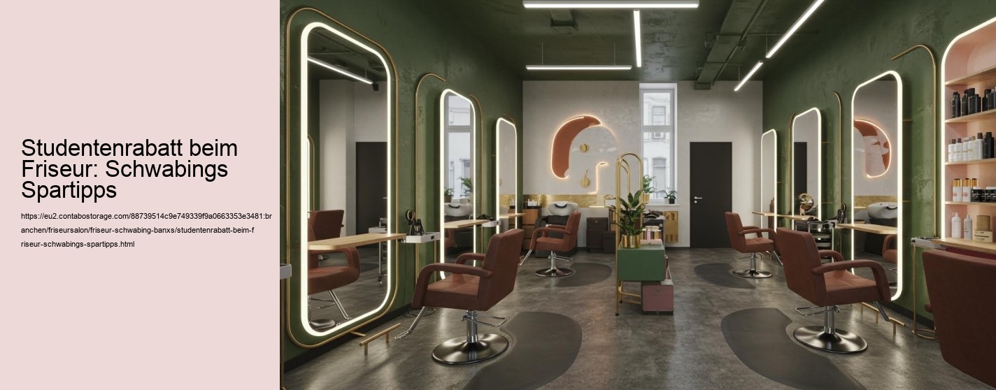 Studentenrabatt beim Friseur: Schwabings Spartipps Studentenrabatt beim Friseur: Schwabings Spartipps