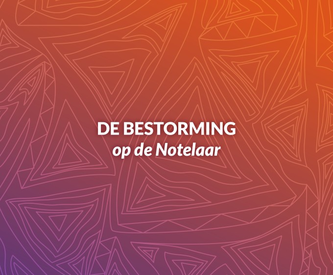 De Bestorming op De Notelaar!