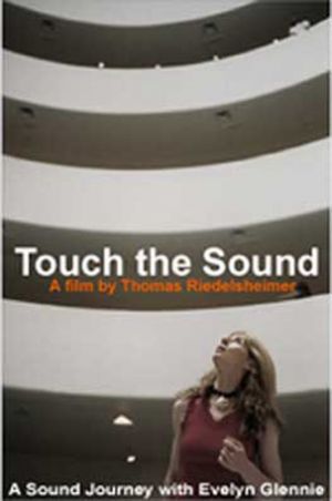 Touch the Sound: A Sound Journey with Evelyn Glennie