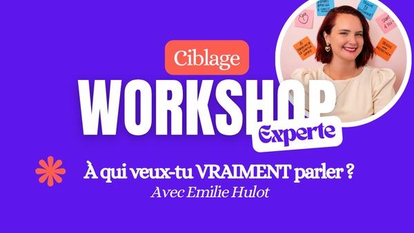 Workshop Experte : À qui veux-tu VRAIMENT parler ?