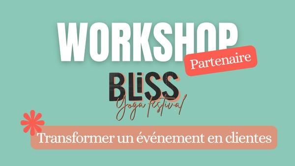 Workshop MyEso x Bliss Festival :  Transformer un événement en clientes