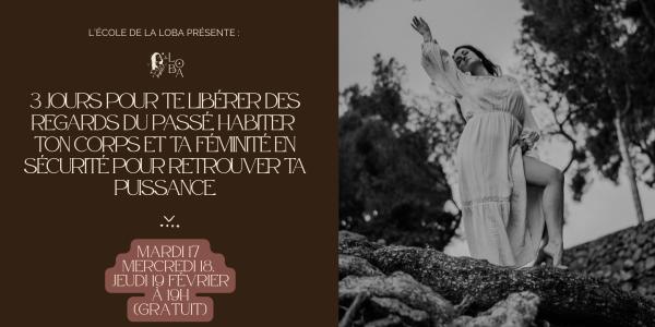 Immersion en ligne "3 jours pour te libérer des regards du passé, habiter ton corps et ta féminité en sécurité, et retrouver ta puissance."