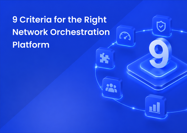 9 Criteria for the Right Network Orchestration Platform