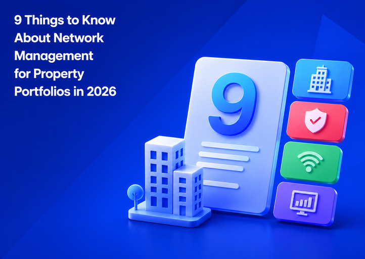 9 Things to Know About Network Management for Property Portfolios in 2026