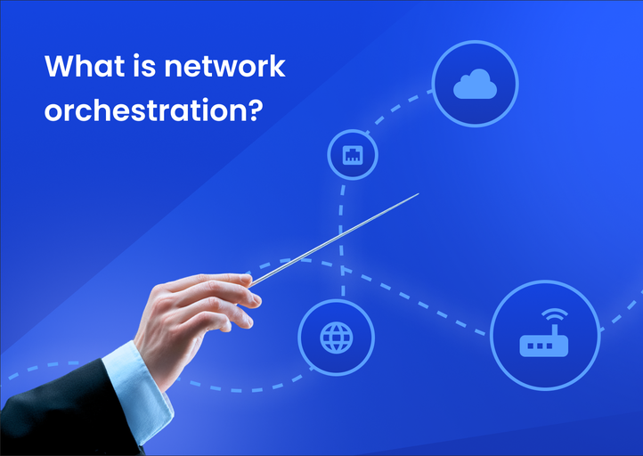 What is Network Orchestration?