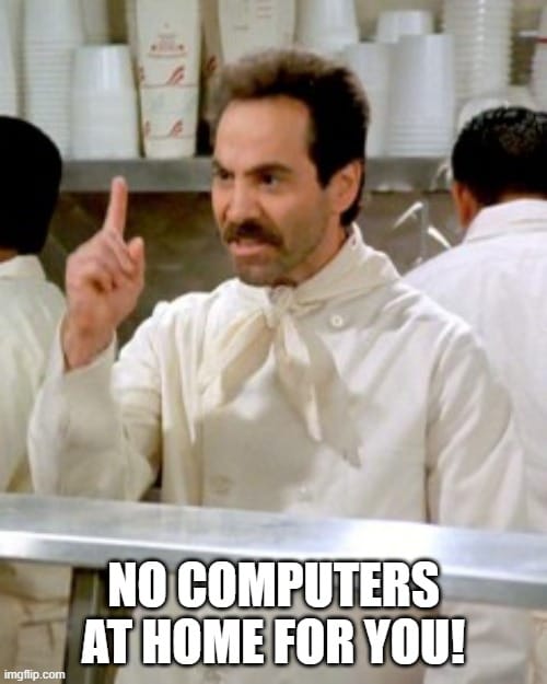 No computers