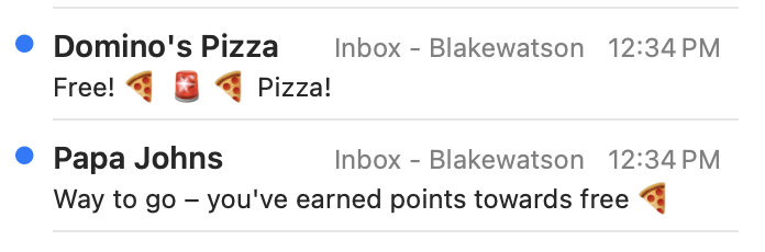 Both Domino’s and Papa John’s emailed me at 12:34 PM with free pizza offers.