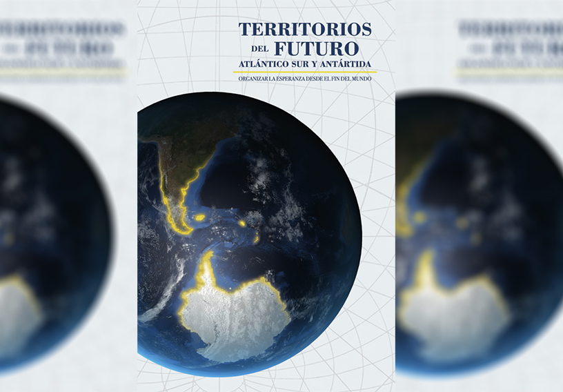 «Territorios del futuro, Atlántico Sur y Antártida» se presenta en la Feria del Libro